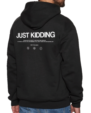 Just Kidding Hoodie Sort